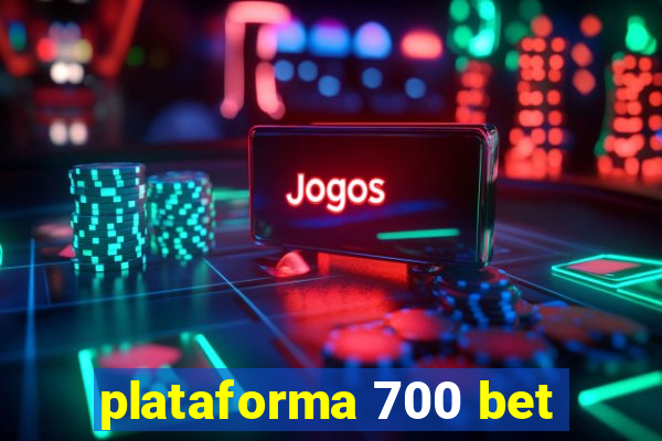 plataforma 700 bet